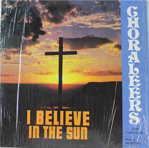 Choraleers - I Believe In The Sun