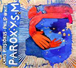 Chris Pitsiokos & Philip White  - Paroxysm