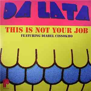 Da Lata Featuring Diabel Cissokho - This Is Not Your Job