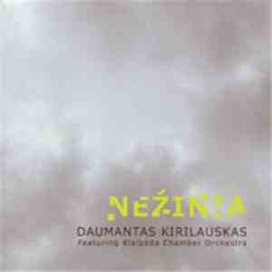 Daumantas Kirilauskas , Featuring Klaipėda Chamber Orchestra - Nežinia