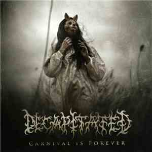 Decapitated - Carnival Is Forever