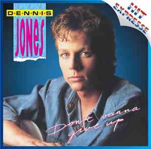 Dennis Jones  - Don't Wanna Give Up