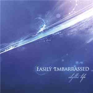 Easily Embarrassed - Idyllic Life
