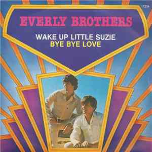 Everly Brothers - Wake Up Little Susie / Bye Bye Love
