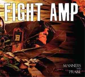 Fight Amp - Manners And Praise