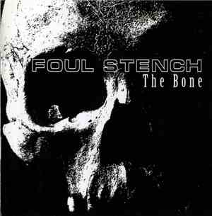 Foul Stench - The Bone
