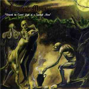 Funereal Moon - Beneath The Cursed Light Of A Spectral Moon