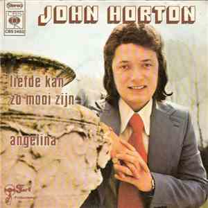 John Horton - Liefde Kan Zo Mooi Zijn