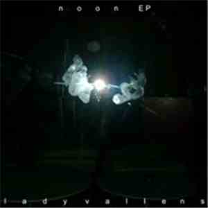 Lady Vallens - Noon EP