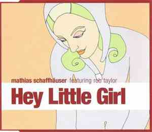Mathias Schaffhäuser - Hey Little Girl