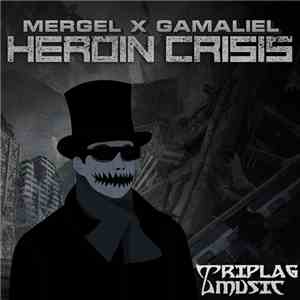 Mergel x Gamaliel - Heroin Crisis
