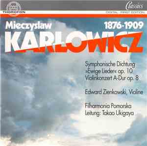 Mieczysław Karłowicz - Edward Zienkowski, Filharmonia Pomorska, Takao Ukiga ...