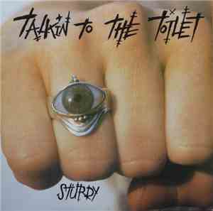 Talkin' To The Toilet - Sturdy