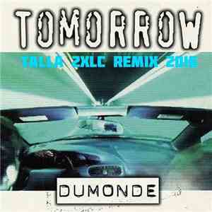 Talla 2XLC Pres. DuMonde - Tomorrow (Talla 2XLC Remix 2016)