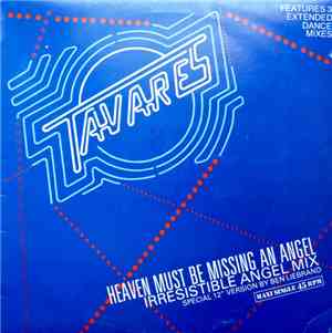 Tavares - Heaven Must Be Missing An Angel (Irresistible Angel Mix)