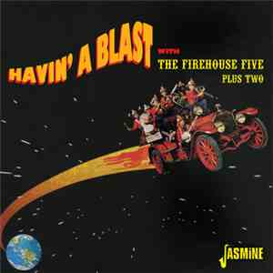 The Firehouse Five Plus Two - Havin' A Blast With The Firehouse Five Plus T ...