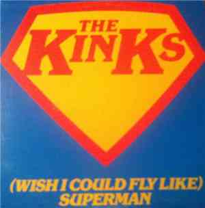 The Kinks - (Wish I Could Fly Like) Superman