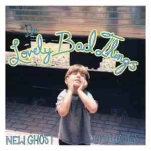 The Lovely Bad Things - New Ghost//Old Waves