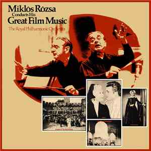 The Royal Philharmonic Orchestra, Miklós Rózsa - Conducts His Great Film Mu ...