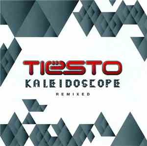 Tiësto - Kaleidoscope Remixed