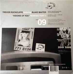 Trevor Rockcliffe Featuring Blake Baxter - Visions Of You Remixes Part 1