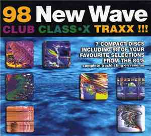 Various - 98 New Wave Club Class•X Traxx!!!