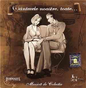 Various - Cântecele Noastre, Toate...