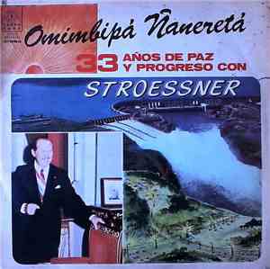 Various - Omimbipá Ñaneretá - 33 Años De Paz Y Progreso Con Stroessner