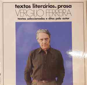Vergílio Ferreira - Textos Literários . Prosa (Textos Seleccionados E Ditos Pelo Autor)