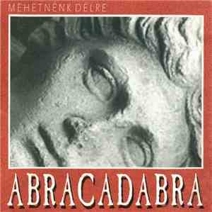 Abracadabra  - Mehetnénk Délre