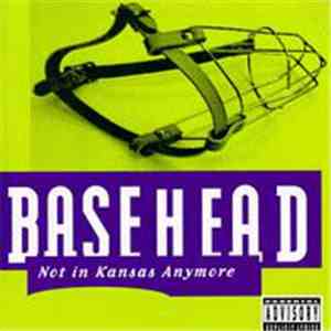 Basehead - Not In Kansas Anymore