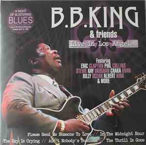 B.B. King & Friends - Live In Los Angeles (A Night Of Blistering Blues)
