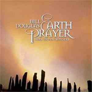Bill Douglas Featuring The Ars Nova Singers - Earth Prayer
