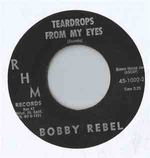 Bobby Rebel - Valley Of Tears / Teardrops From My Eyes