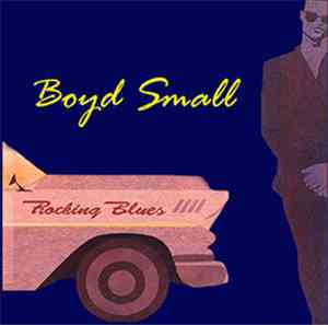Boyd Small - Rocking Blues