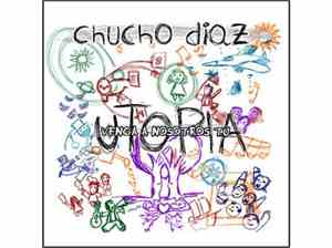 Chucho Díaz - Venga A Nosotros Tu Utopía