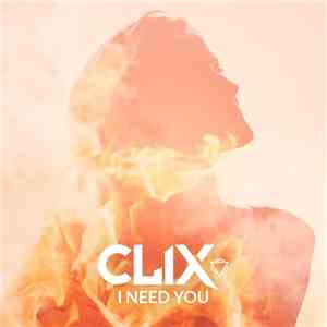 Clix  - I Need You