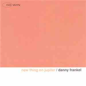 Danny Frankel - New Thing On Jupiter