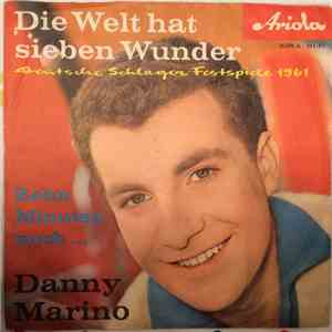 Danny Marino  - Die Welt Hat Sieben Wunder / Zehn Minuten Noch...