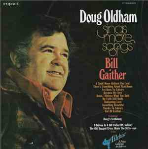 Doug Oldham - Doug Oldham Sings More Songs Of Bill Gaither