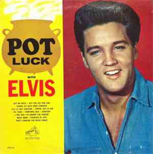 Elvis Presley - Pot Luck