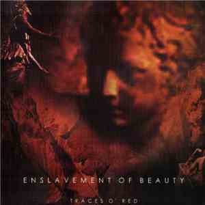 Enslavement Of Beauty - Traces O' Red