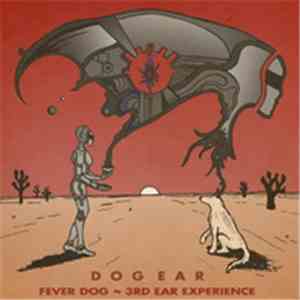Fever Dog  &  3rd Ear Experience - Dog Ear