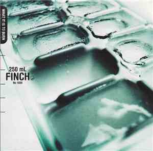 Finch  - What It Is To Burn