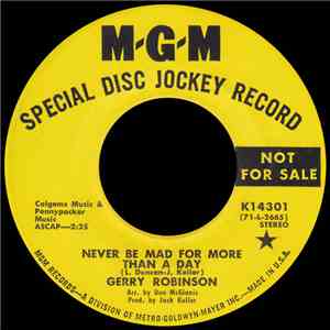 Gerry Robinson  - Never Be Mad For More Than A Day