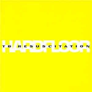 Hardfloor - TB Resuscitation