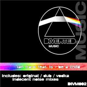 Ian Frank Feat. LS  - Be A Child
