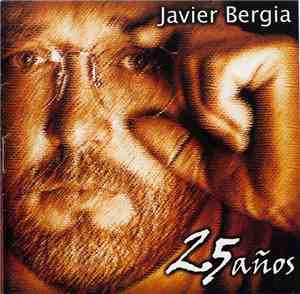 Javier Bergia - 25 Años
