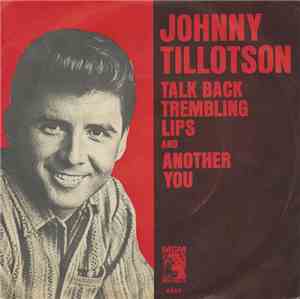 Johnny Tillotson - Talk Back Trembling Lips / Another You
