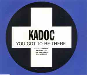Kadoc - You Got To Be There